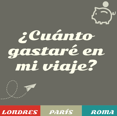 ¿De viaje a Londres, París o Roma? ¿Quieres saber cuánto te vas a gastar?